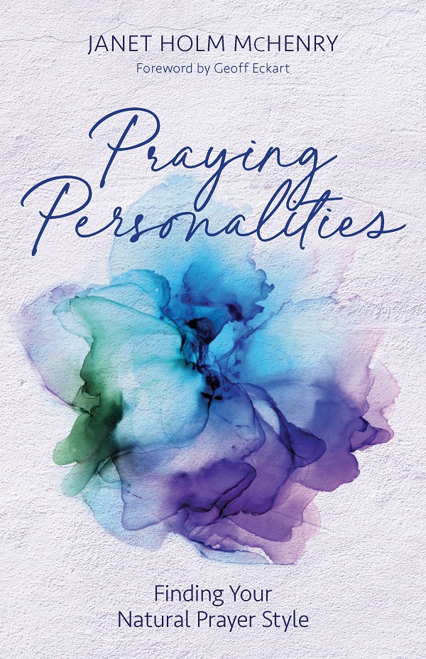 Praying Personalities Finding Your Natural Prayer Style